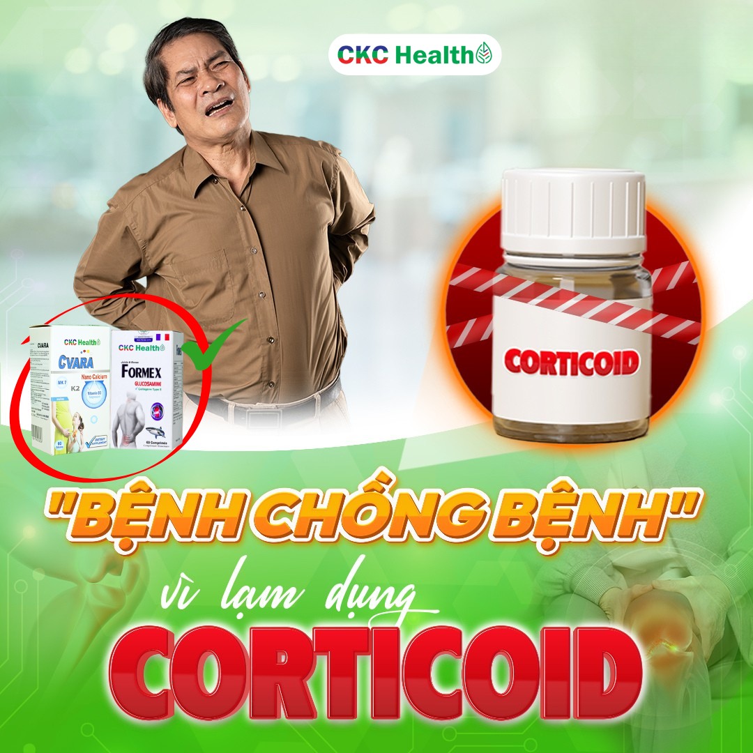 BỆNH CHỒNG BỆNH VÌ LẠM DỤNG CORTICOID GIẢM ĐAU XƯƠNG KHỚP